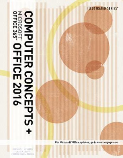 Illustrated Computer Concepts and MicrosoftÂ®Office 365 & Office 2016