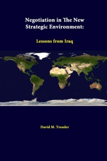 Negotiation in the New Strategic Environment: Lessons from Iraq