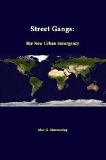 Street Gangs: the New Urban Insurgency