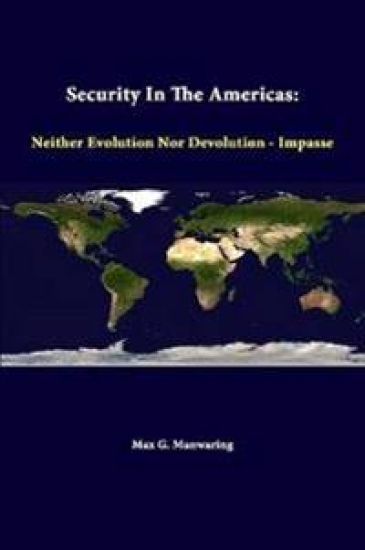 Security in the Americas: Neither Evolution nor Devolution - Impasse