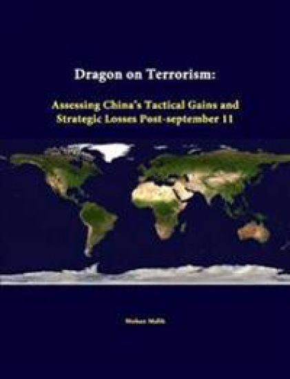 Dragon on Terrorism: Assessing China's Tactical Gains and Strategic Losses Post-September 11