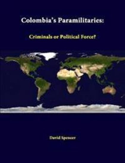 Colombia's Paramilitaries: Criminals or Political Force?