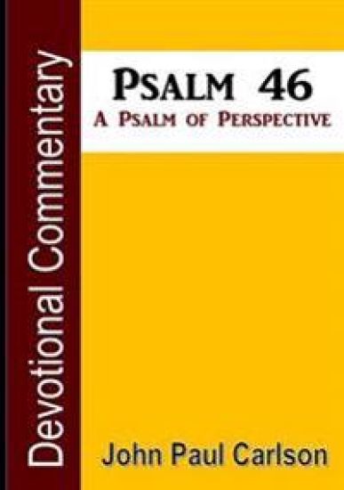 Psalm 46, A Psalm of Perspective