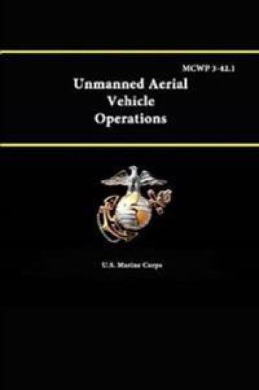 Unmanned Aerial Vehicle Operations - Mcwp 3-42.1