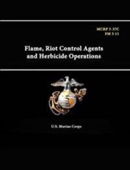 Flame, Riot Control Agents and Herbicide Operations - Mcrp 3-37c - Fm 3-11