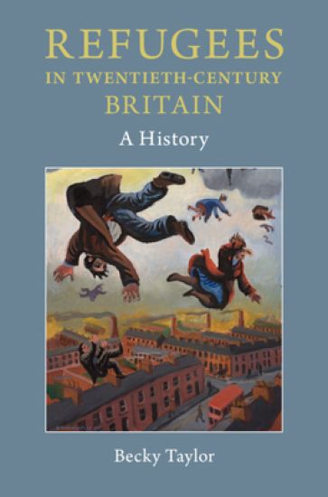 Refugees in Twentieth-Century Britain – Becky Taylor, kirjan kansikuva