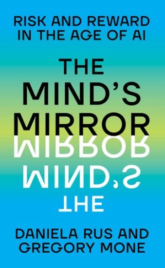 The Mind's Mirror: Risk and Reward in the Age of AI