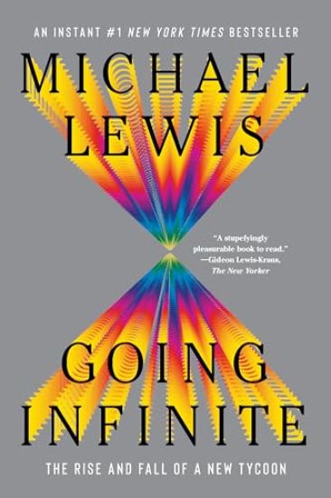 Going Infinite: The Rise and Fall of a New Tycoon