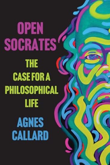 Open Socrates: The Case for a Philosophical Life