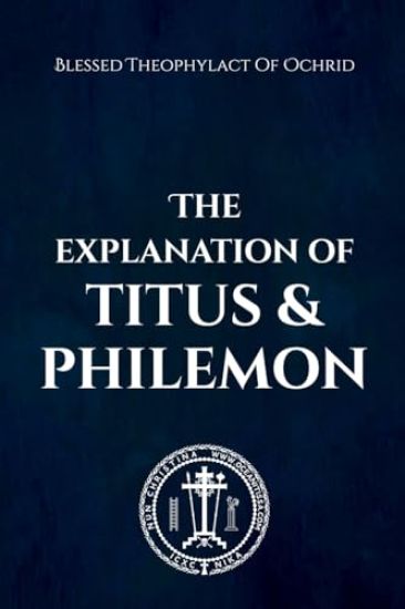 The Explanation of Titus and Philemon