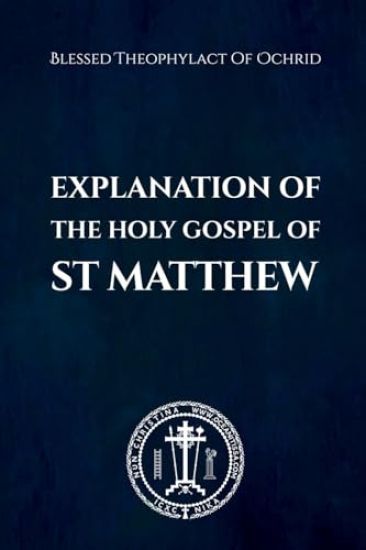 The Explanation of the Holy Gospel of Matthew