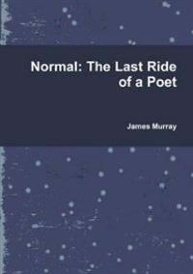 Normal: the Last Ride of a Poet