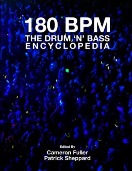 180 Bpm - the Drum 'n' Bass Encyclopedia