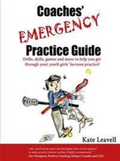 Coaches' Emergency Practice Guide for Girls Lacrosse