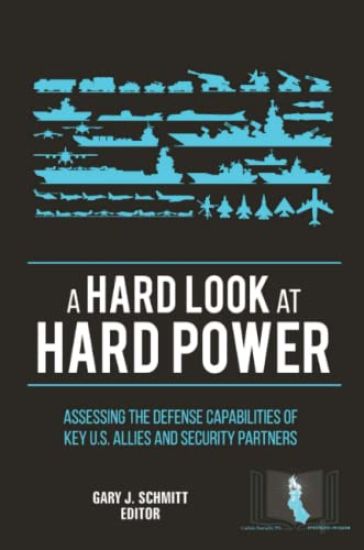 A Hard Look at Hard Power: Assessing the Defense Capabilities of Key U.S. Allies and Security Partners