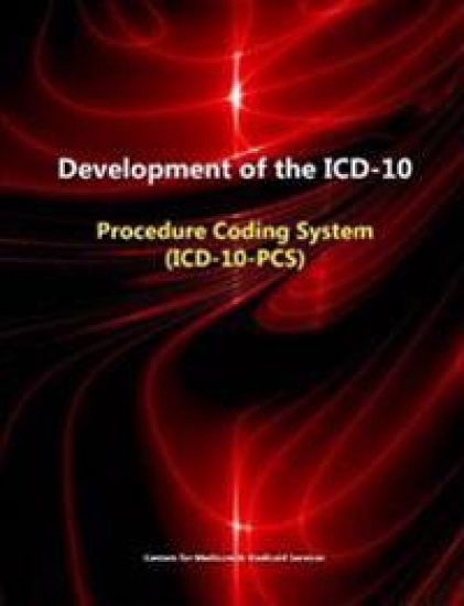 Development of the ICD-10: Procedure Coding System (ICD-10-Pcs)