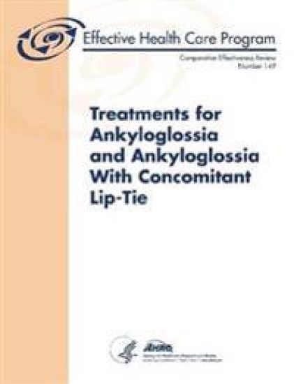 Treatments for Ankyloglossia and Ankyloglossia with Concomitant Lip-Tie - Comparative Effectiveness Review (Number 149)