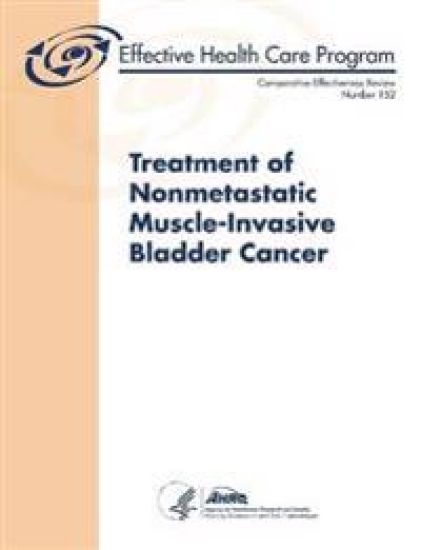Treatment of Nonmetastatic Muscle-Invasive Bladder Cancer - Comparative Effectiveness Review (Number 152)