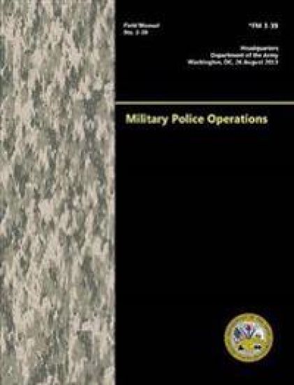 Military Police Operations (Field Manual No. 3-39)