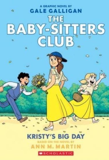 Kristy's Big Day: A Graphic Novel (the Baby-Sitters Club #6): Volume 6