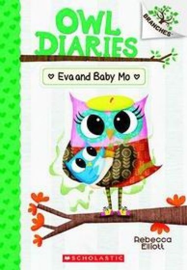 Eva and Baby Mo: A Branches Book (Owl Diaries #10): Volume 10