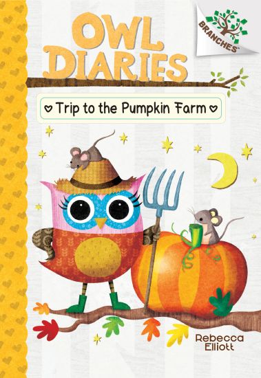 Trip to the Pumpkin Farm: A Branches Book (Owl Diaries #11): Volume 11