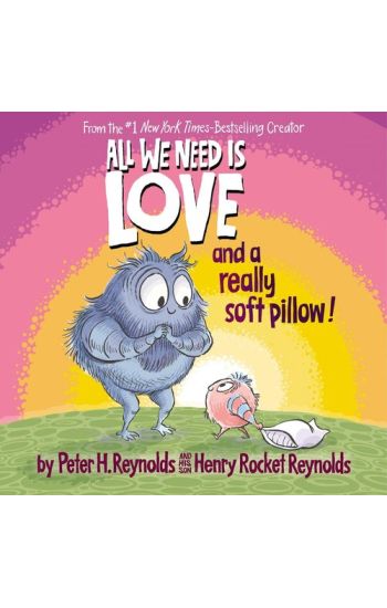 All We Need Is Love and a Really Soft Pillow!