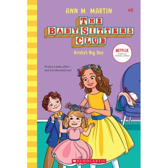 Kristy's Big Day (the Baby-Sitters Club #6): Volume 6