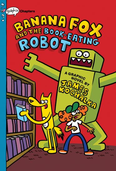 Banana Fox and the Book-Eating Robot: A Graphix Chapters Book (Banana Fox #2): Volume 2