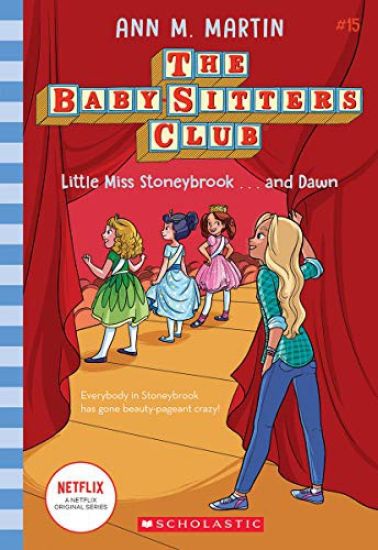 Little Miss Stoneybrook...and Dawn (the Baby-Sitters Club #15): Volume 15