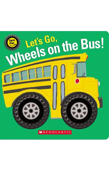 Let's Go, Wheels on the Bus! (Spin Me!)