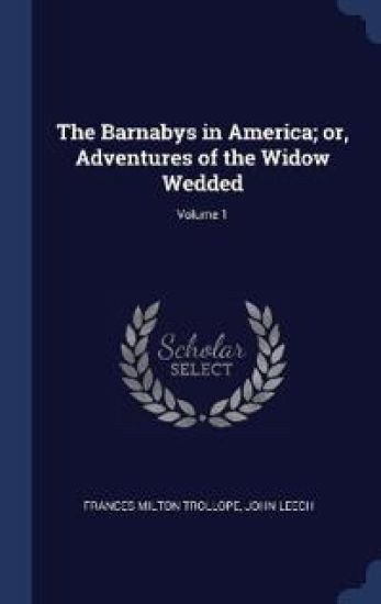 The Barnabys in America; or, Adventures of the Widow Wedded; Volume 1
