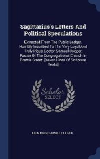 Sagittarius's Letters And Political Speculations