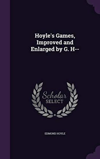 Hoyle's Games, Improved and Enlarged by G. H--