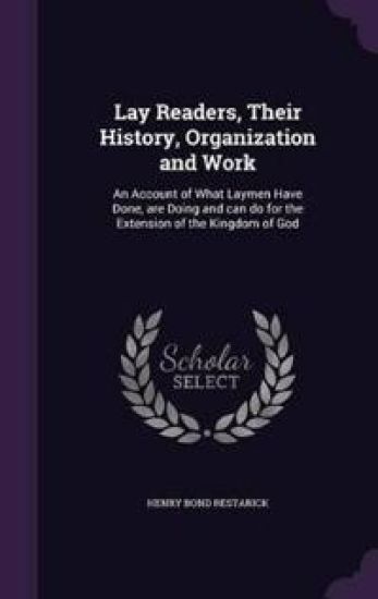 Lay Readers, Their History, Organization and Work