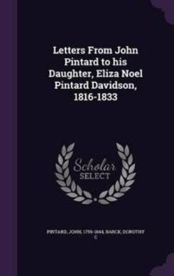 Letters from John Pintard to His Daughter, Eliza Noel Pintard Davidson, 1816-1833