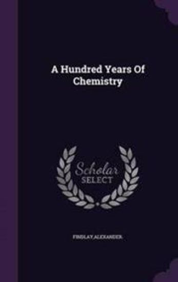 A Hundred Years of Chemistry