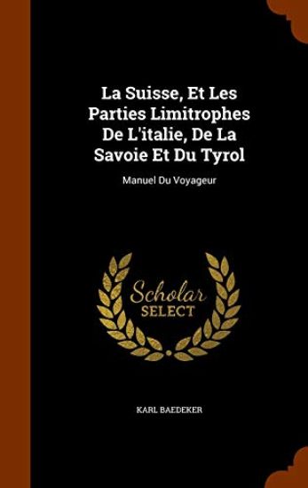 La Suisse, Et Les Parties Limitrophes de L'Italie, de La Savoie Et Du Tyrol