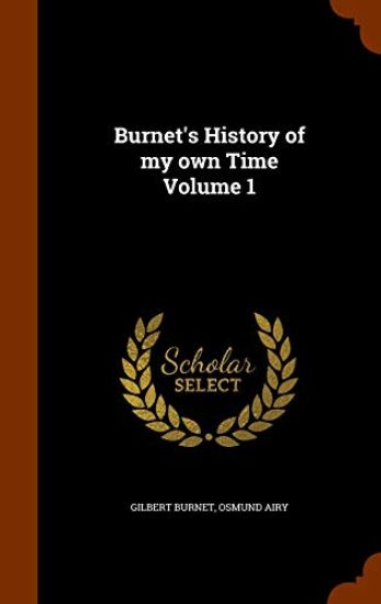 Burnet's History of my own Time Volume 1