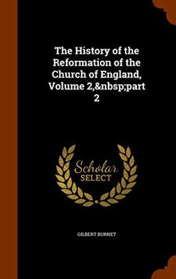 The History of the Reformation of the Church of England, Volume 2, Part 2