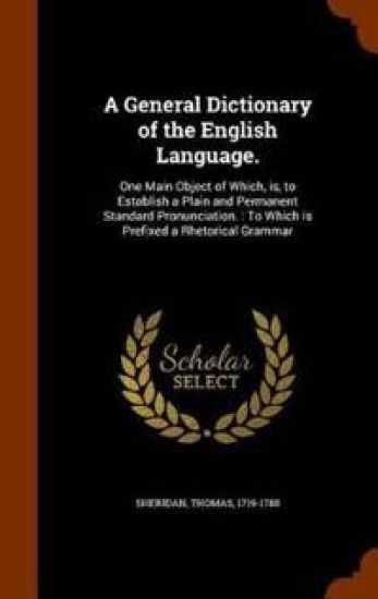 A General Dictionary of the English Language.