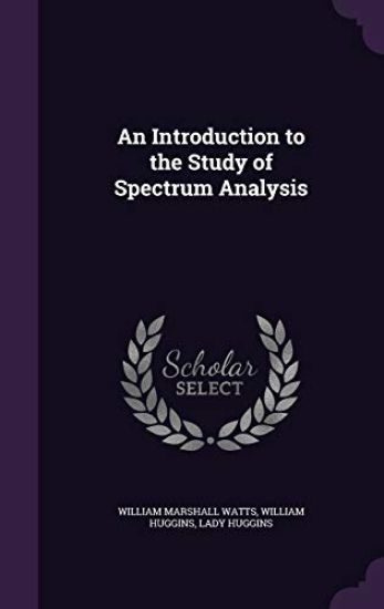 An Introduction to the Study of Spectrum Analysis