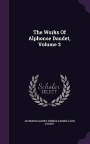 The Works of Alphonse Daudet, Volume 2