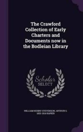 The Crawford Collection of Early Charters and Documents Now in the Bodleian Library