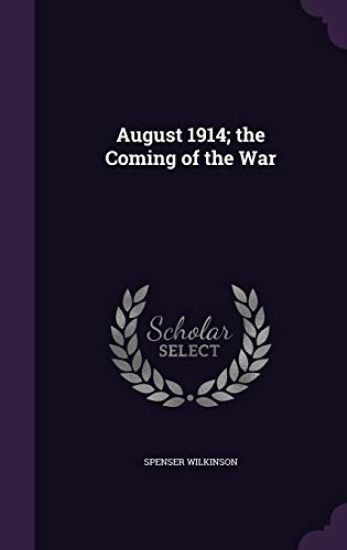 August 1914; The Coming of the War