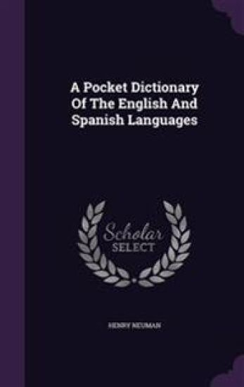 A Pocket Dictionary of the English and Spanish Languages