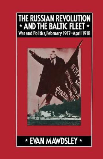 The Russian Revolution and the Baltic Fleet