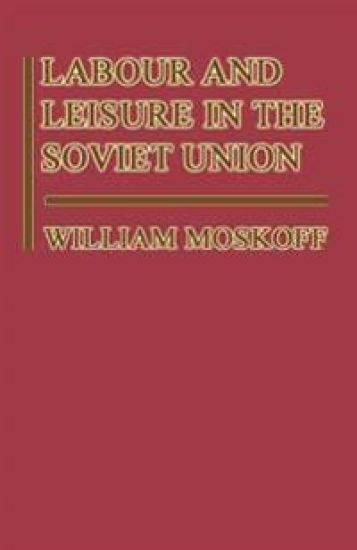 Labour and Leisure in the Soviet Union