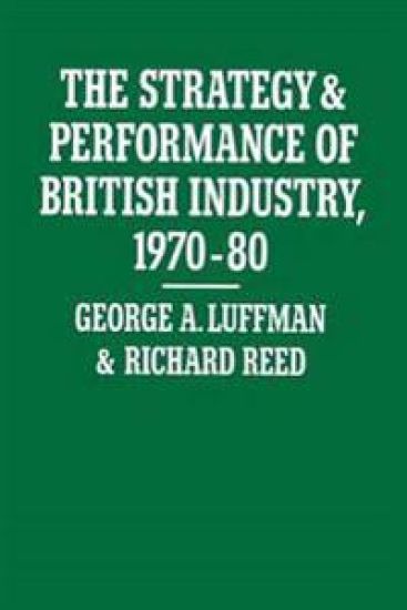 The Strategy and Performance of British Industry, 1970–80
