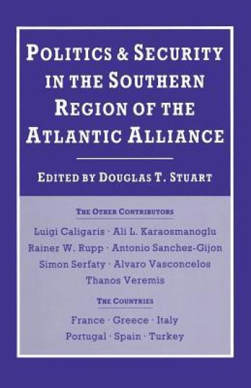 Politics and Security in the Southern Region of the Atlantic Alliance